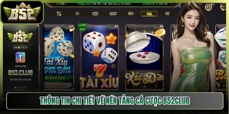 Thông tin chi tiết về nền tảng cá cược B52Club