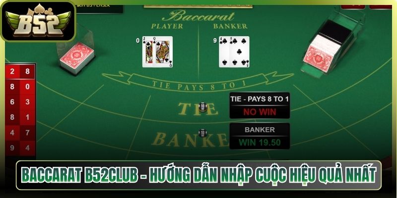 Baccarat B52club - Hướng Dẫn Nhập Cuộc Hiệu Quả Nhất 3 Baccarat B52club – Hướng Dẫn Nhập Cuộc Hiệu Quả Nhất