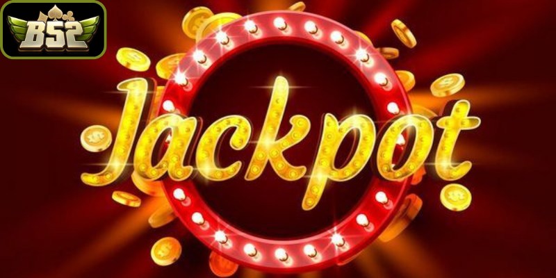 Chọn dòng trả thưởng tối ưu trong cách chơi Jackpot B52Club 
