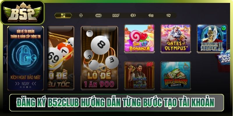 Đăng Ký B52Club Hướng Dẫn Từng Bước Tạo Tài Khoản Online 6 Đăng Ký B52Club Hướng Dẫn Từng Bước Tạo Tài Khoản Online